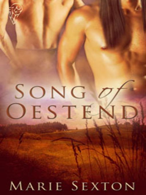 Title details for Song of Oestend by Marie Sexton - Available